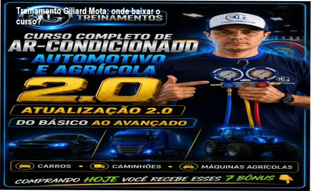 Treinamento Giliard Mota: onde baixar o curso? 1 https://ondeaprender.com.br/treinamento-giliard-mota-download-gratis/ Tela mostrando o acesso ao curso online Treinamento Giliard Mota de Ar‑condicionado Automotivo e Agrícola