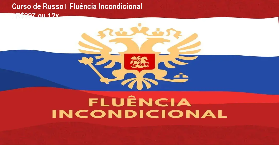 Curso de Russo – Fluência Incondicional – R$997 ou 12x 1 https://ondeaprender.com.br/aprender/curso-russo-fluencia-incondicional-duvida/ Curso de Russo – Fluência Incondicional – R$997 ou 12x