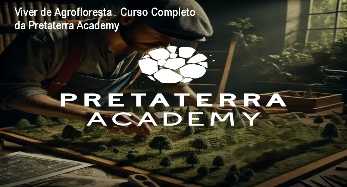 Viver de Agrofloresta – Curso Completo da Pretaterra Academy 1 https://ondeaprender.com.br/aprender/viver-de-agrofloresta-pretaterra-academy-review/ Viver de Agrofloresta – Curso Completo da Pretaterra Academy