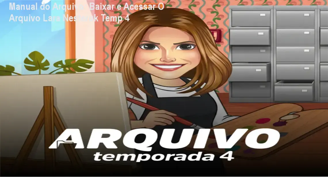 Manual do Arquivo: Baixar e Acessar O Arquivo Lara Nesteruk Temp 4 1 https://ondeaprender.com.br/o-arquivo-baixar-acessar-download-oficial/ Acessibilidade no consumo de conteúdo reflexivo com o Arquivo Lara Nesteruk Temp 4