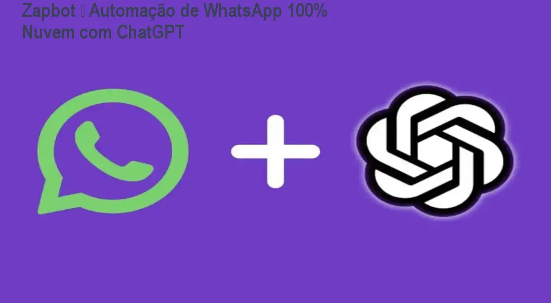 Zapbot – Automação de WhatsApp 100% Nuvem com ChatGPT 1 https://ondeaprender.com.br/aprender/zapbot-automacao-whatsapp-nuvem/ Zapbot – Automação de WhatsApp 100% Nuvem com ChatGPT