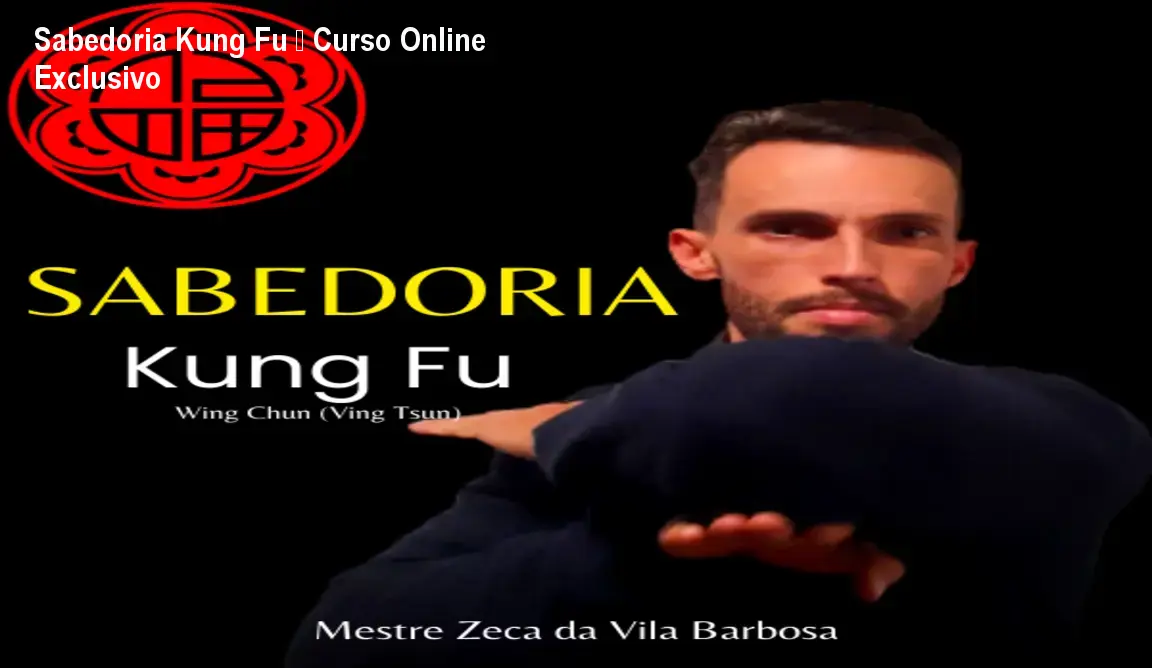 Sabedoria Kung Fu – Curso Online Exclusivo 1 https://ondeaprender.com.br/aprender/zeca-vila-barbosa-sabedoria-kung-fu-analise-custo-beneficio/ Sabedoria Kung Fu – Curso Online Exclusivo
