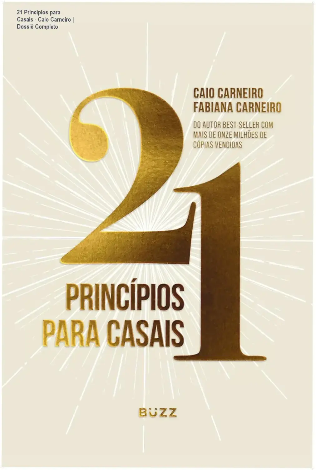 21 Princípios para Casais - Caio Carneiro | Dossiê Completo 1 https://ondeaprender.com.br/21-principios-para-casais-caio-carneiro-analise/ Capa do livro 21 Princípios para Casais de Caio e Fabiana Carneiro exemplificando o guia para relacionamentos sólidos