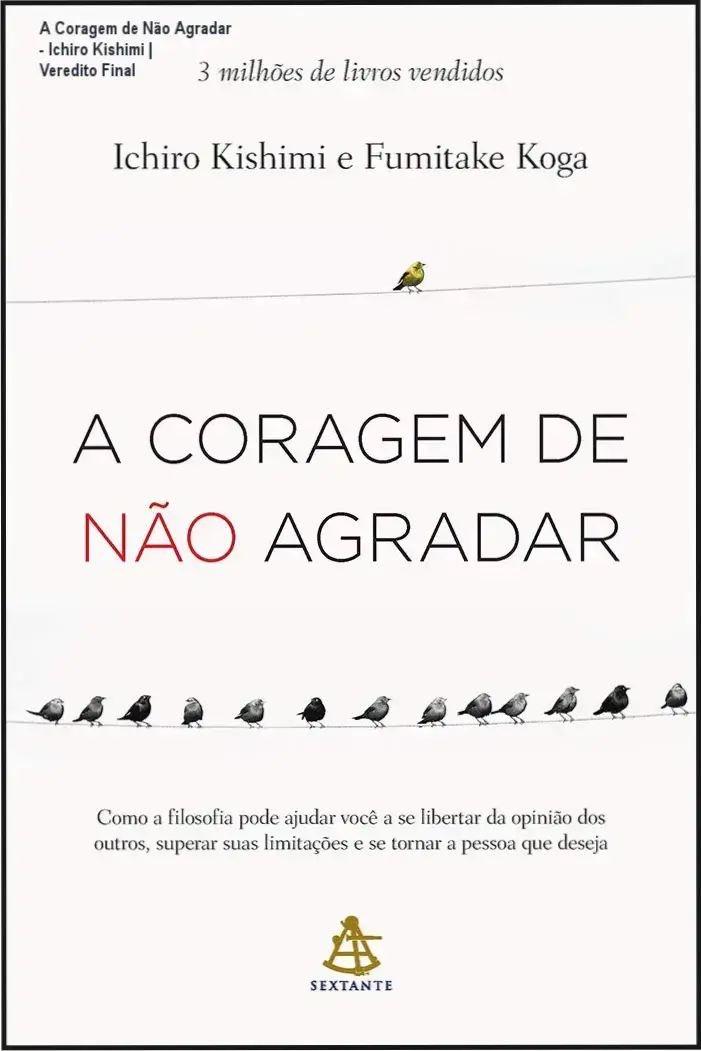Capa do livro A Coragem de Não Agradar de Ichiro Kishimi sobre libertação emocional