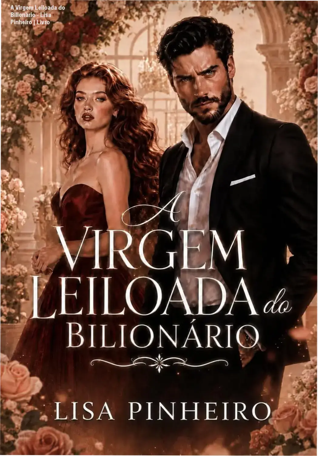 A Virgem Leiloada do Bilionário - Lisa Pinheiro | Livro 1 https://ondeaprender.com.br/a-virgem-leiloada-do-bilionario-lisa-pinheiro/ Ilustração de Carmen Pembrooke em um leilão de luxo, sendo congrada por Ethan, o bilionário, mostrando tensão e proteção.
