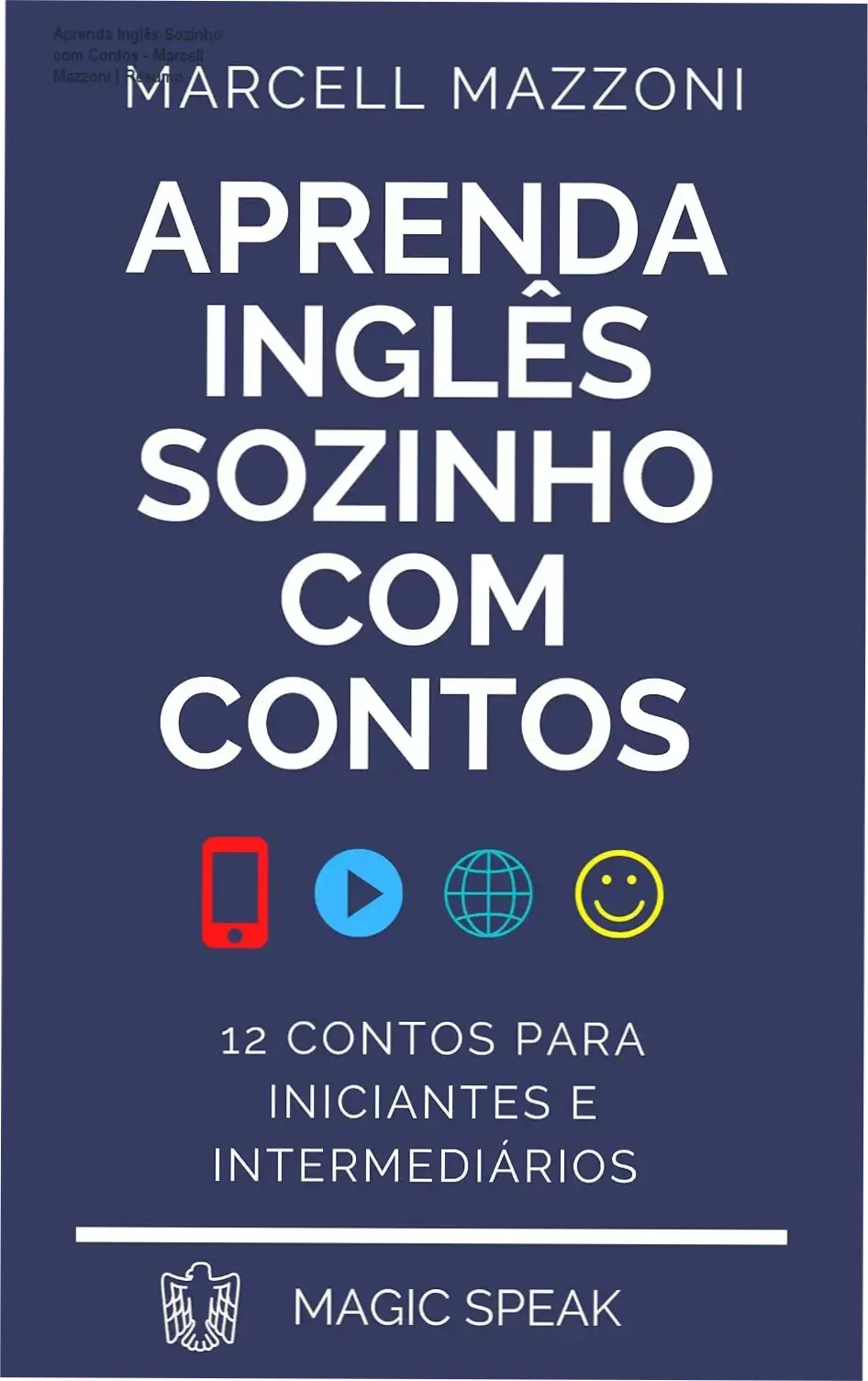 Capa do ebook Aprenda Inglês Sozinho com Contos de Marcell Mazzoni, 12 contos com tradução para iniciantes.