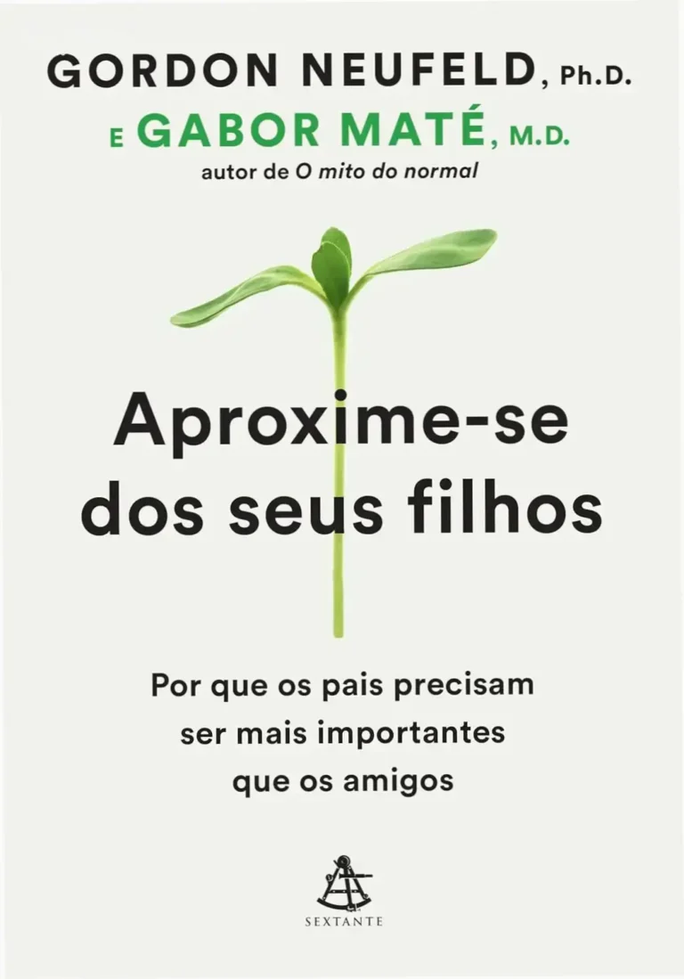 Capa do ebook Aproxime-se dos seus filhos de Gordon Neufeld e Gabor Maté sobre parentalidade e apego