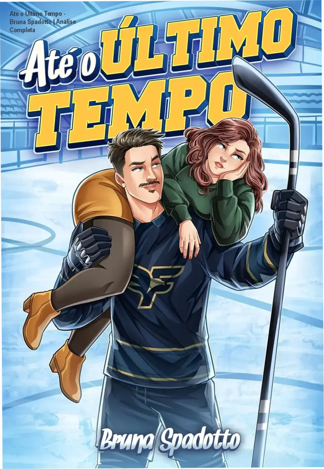 Capa do ebook Até o Último Tempo de Bruna Spadotto, romance second chance com jogador de hóquei