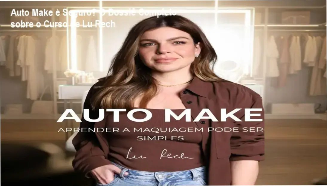 Auto Make é Seguro? O Dossiê Completo sobre o Curso de Lu Rech 1 https://ondeaprender.com.br/auto-make-curso-download-onde-baixar-e-e-gratis/ Mulher aplicando maquiagem prática utilizando o método Fast Beauty do curso Auto Make