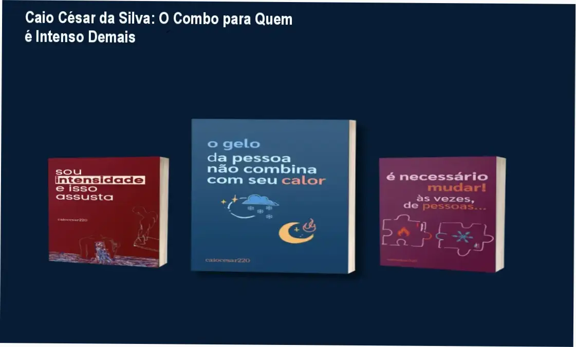 Caio César da Silva: O Combo para Quem é Intenso Demais 1 https://ondeaprender.com.br/caio-cesar-da-silva-sua-intensidade-assusta-ou-atrai/ Capa do combo de livros digitais de Caio César da Silva sobre intensidade emocional e relacionamentos
