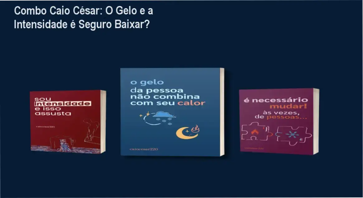 Combo Caio César: O Gelo e a Intensidade é Seguro Baixar? 1 https://ondeaprender.com.br/o-gelo-da-pessoa-nao-combina-com-seu-calor-sou-intensidade-e-isso-assusta-download-onde-baixar-gratis/ Capa digital do combo de eBooks de Caio César da Silva destacando o tema de intensidade e relacionamentos