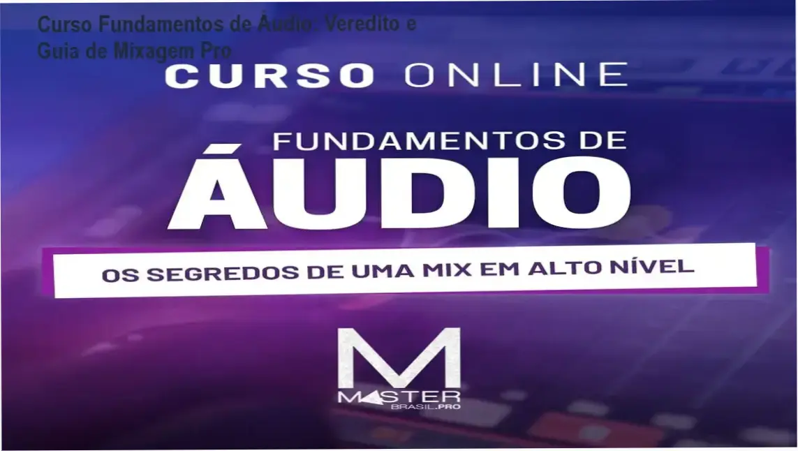 Curso Fundamentos de Áudio: Veredito e Guia de Mixagem Pro 1 https://ondeaprender.com.br/curso-fundamentos-de-audio-master-cursos-pro/ Operador de som ajustando mesa de som analógica para mixagem profissional