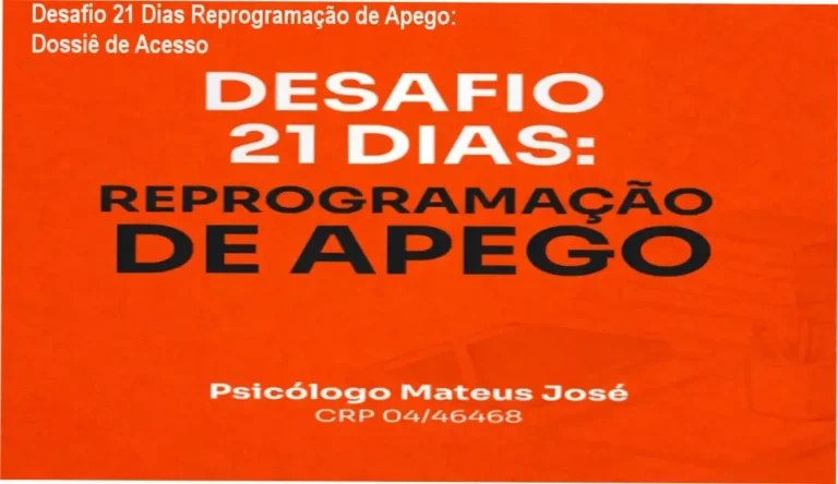 Desafio 21 Dias Reprogramação de Apego: Dossiê de Acesso 2 https://ondeaprender.com.br/ Esquema visual do método de Reprogramação de Apego do Psicólogo Mateus José
