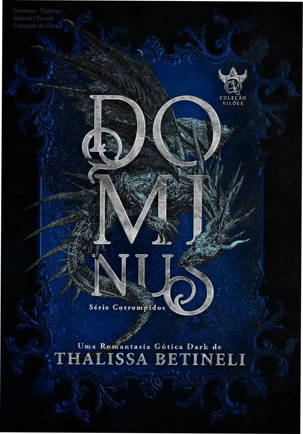 Dominus - Thalissa Betineli | Dossiê Completo da Obra 1 https://ondeaprender.com.br/dominus-thalissa-betineli-resenha-romantasia-dark/ Capa do eBook Dominus de Thalissa Betineli apresentando elementos de fantasia gótica e épica