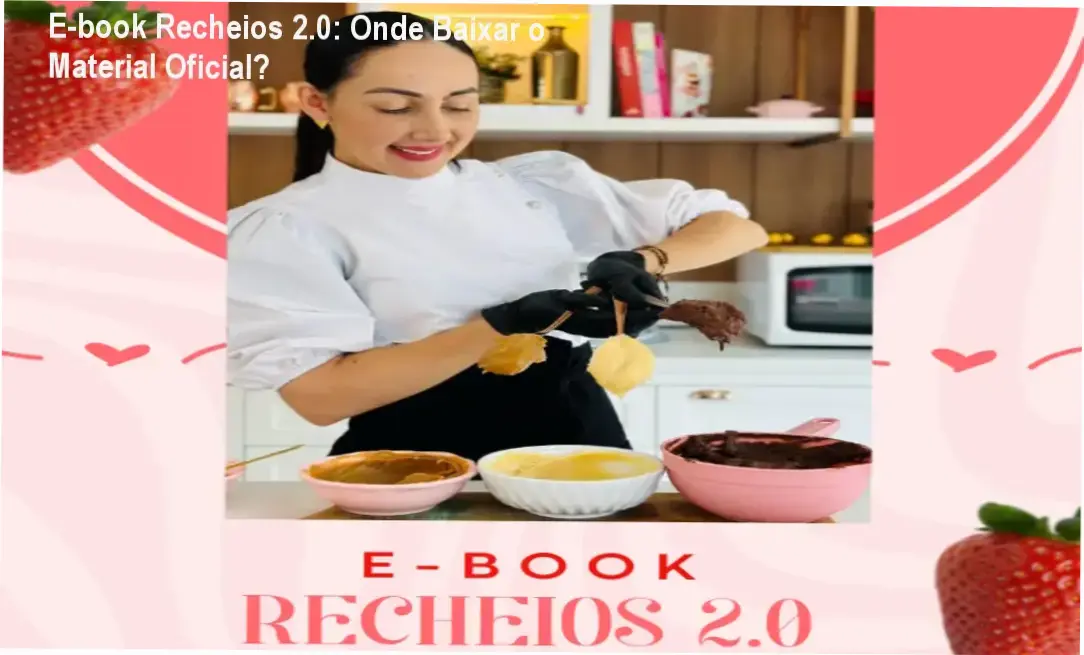 E-book Recheios 2.0: Onde Baixar o Material Oficial? 1 https://ondeaprender.com.br/e-book-recheios-2-0-marrara-bortoloti-onde-baixar-download-gratis/ Página de vendas do E-book Recheios 2.0 da Marrara Bortoloti exibindo receitas de confeitaria profissional.