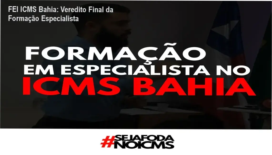 FEI Formação Especialista no ICMS Bahia por Ygor Bispo Neves: bastidores e funcionamento da plataforma