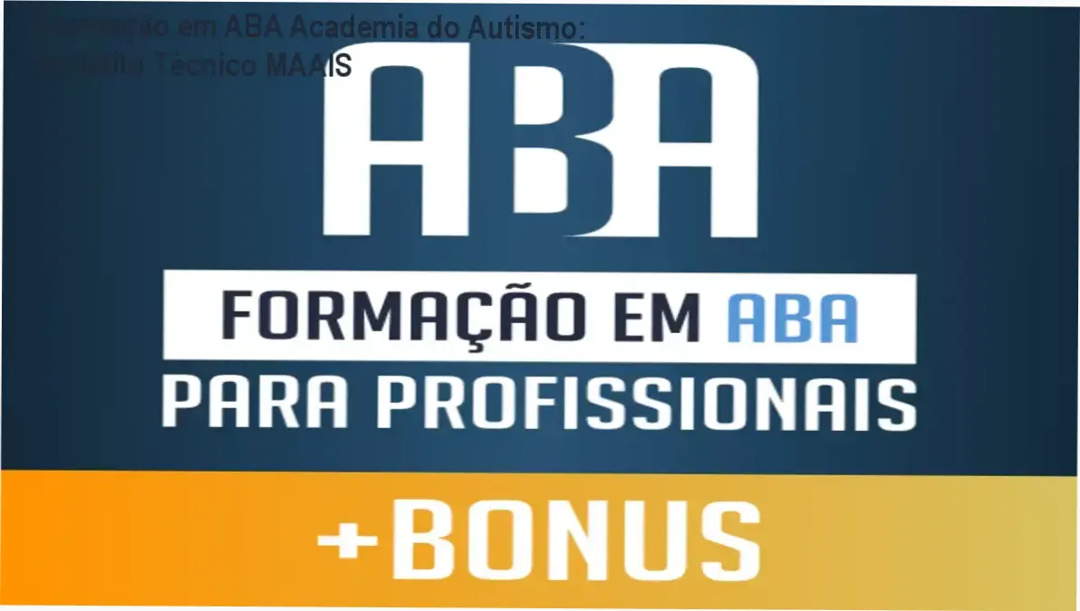 Formação em ABA para Profissionais de Fábio Coelho e Chaloê Comim: visão interna da plataforma e funcionamento do Modelo MAAIS