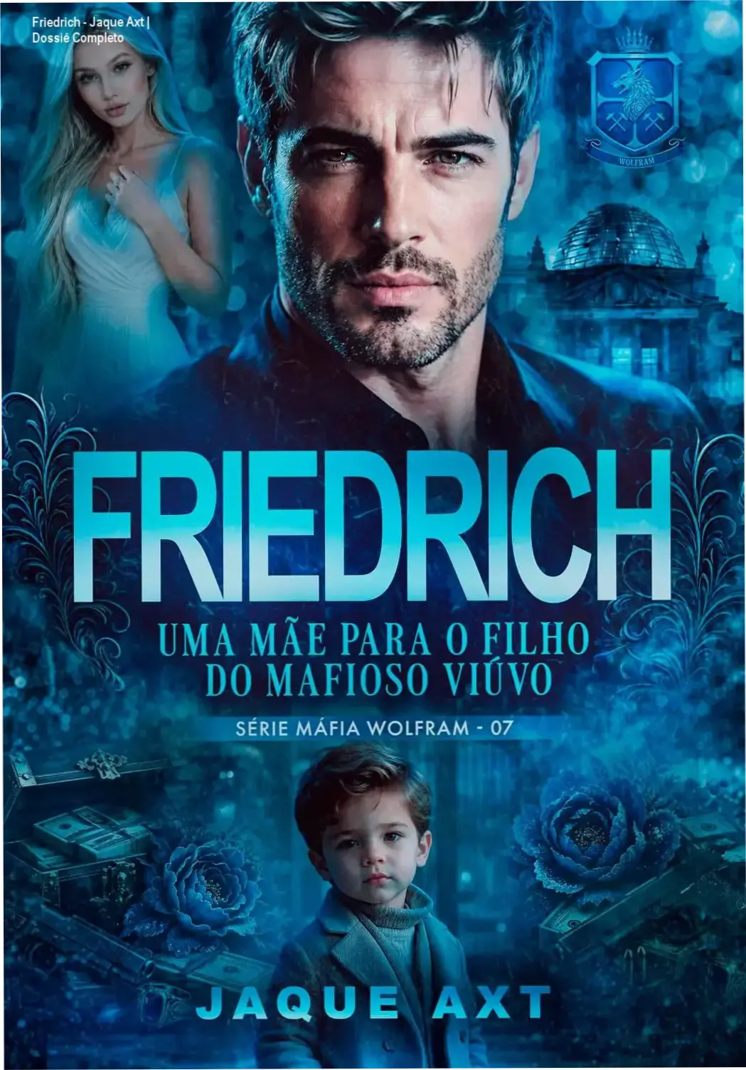 Friedrich - Jaque Axt | Dossiê Completo 1 https://ondeaprender.com.br/friedrich-jaque-axt-mafia-wolfram-analise/ Capa digital do ebook Friedrich de Jaque Axt, série Máfia Wolfram