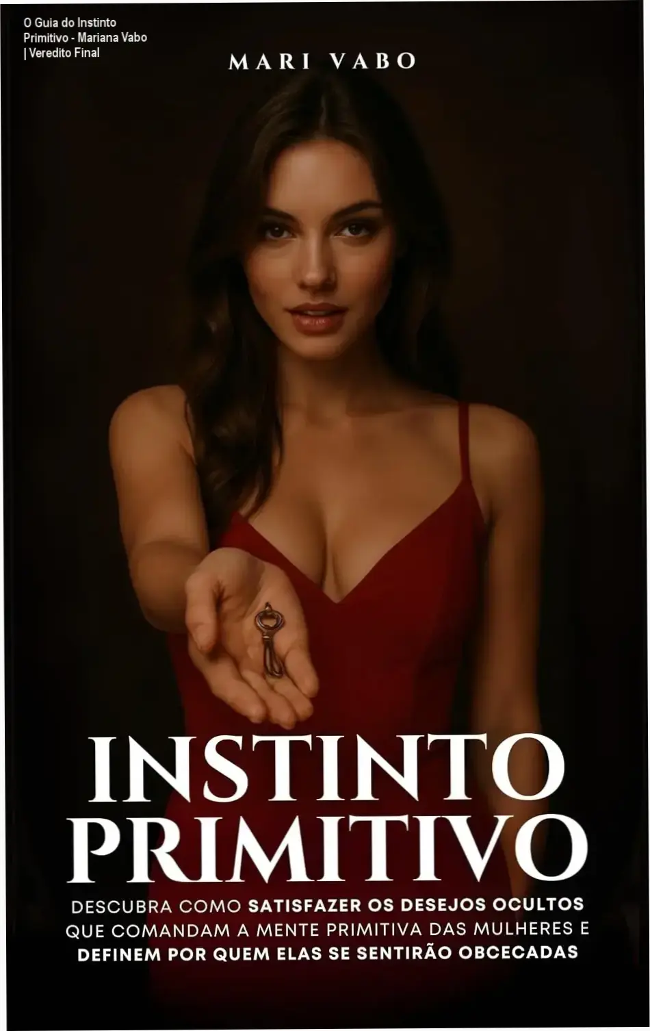 O Guia do Instinto Primitivo - Mariana Vabo | Veredito Final 1 https://ondeaprender.com.br/guia-do-instinto-primitivo-mariana-vabo-analise/ Capa do livro O Guia do Instinto Primitivo de Mariana Vabo sobre a ciência da atração