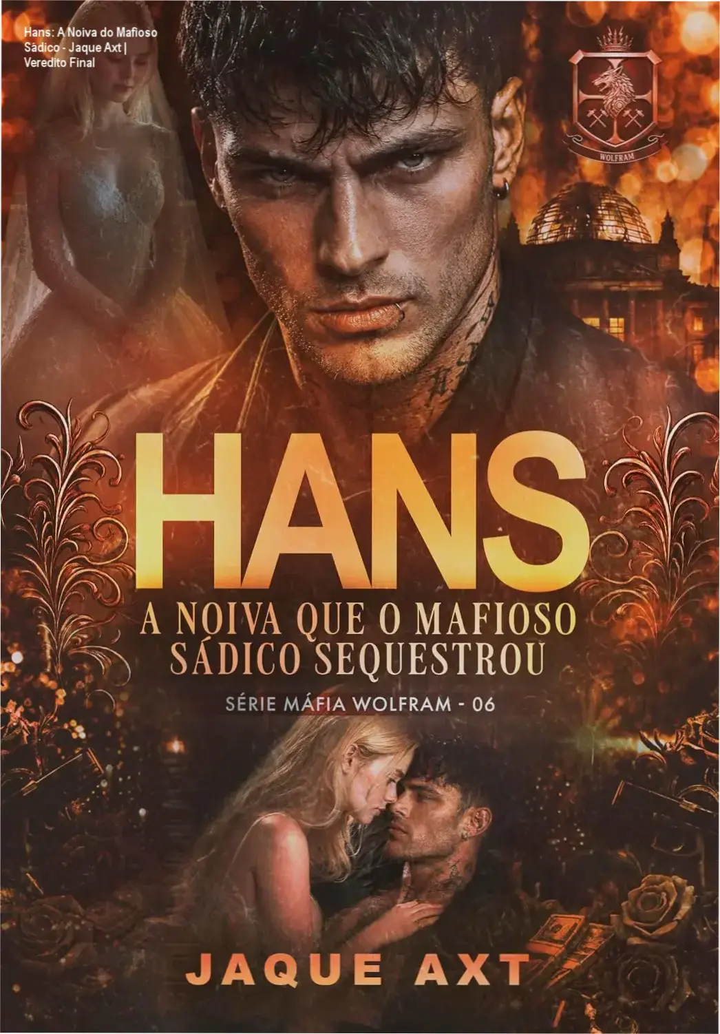 Hans: A Noiva do Mafioso Sádico - Jaque Axt | Veredito Final 1 https://ondeaprender.com.br/hans-noiva-mafioso-sadico-jaque-axt-analise/ Capa do eBook HANS: A noiva que o mafioso sádico sequestrou de Jaque Axt