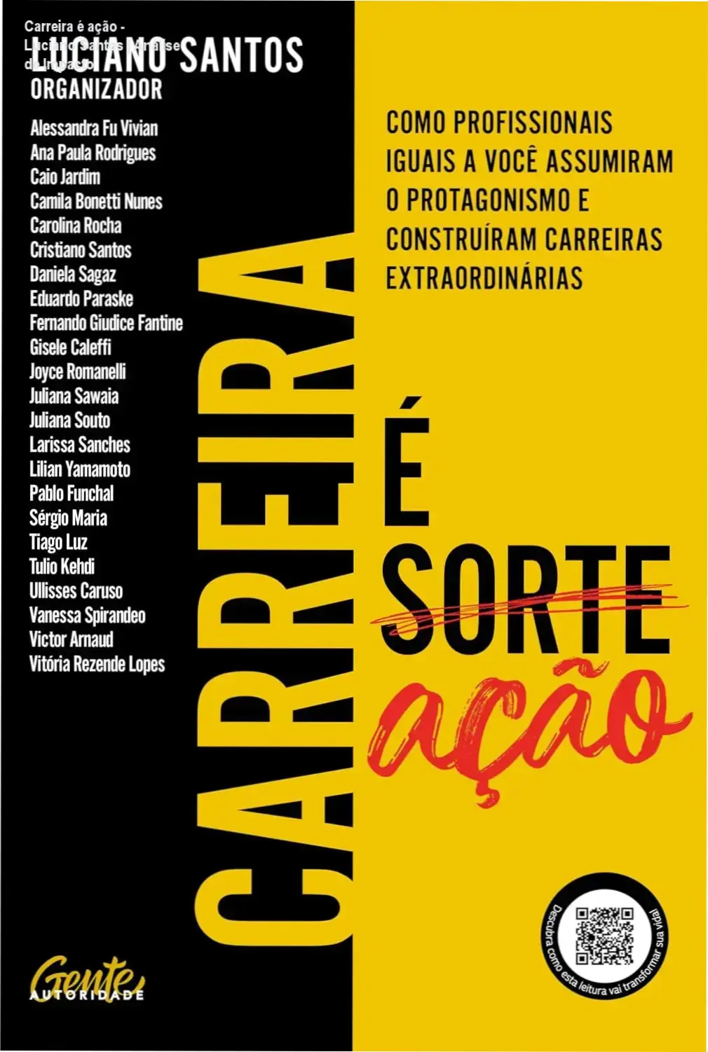 Carreira é ação - Luciano Santos | Análise de Impacto 1 https://ondeaprender.com.br/carreira-e-acao-luciano-santos-analise/ Capa do livro Carreira é ação de Luciano Santos sobre protagonismo profissional