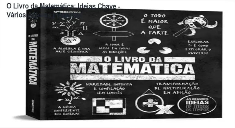 O Livro da Matemática: Ideias Chave - Vários Autores | Resumo 6 https://ondeaprender.com.br/produto-12/ Ilustração colorida do livro mostrando conceitos matemáticos antigos e modernos com gráficos e diagramas