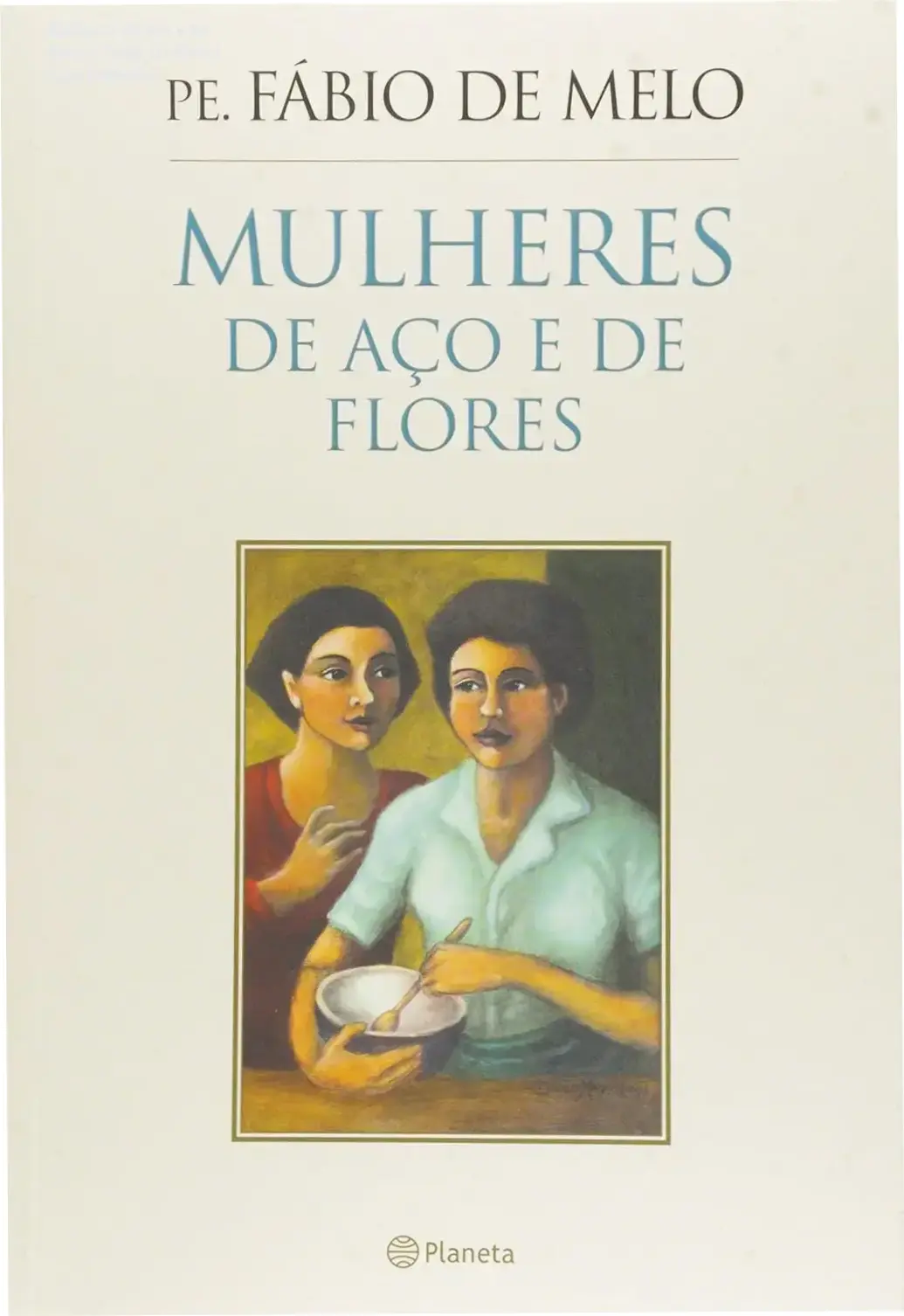 Mulheres de aço e de flores - Fabio De Melo | Guia Definitivo 1 https://ondeaprender.com.br/mulheres-de-aco-e-de-flores-fabio-de-melo/ Capa do livro Mulheres de aço e de flores de Fabio De Melo em formato digital