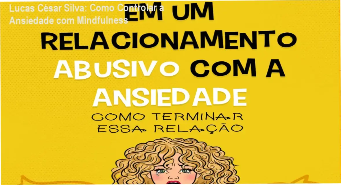 Capa do ebook Em um relacionamento abusivo com a ansiedade de Lucas César Silva sobre saúde emocional