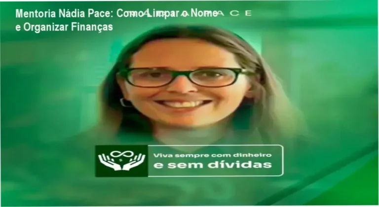 Mentoria Nádia Pace: Como Limpar o Nome e Organizar Finanças 2 https://ondeaprender.com.br/tattoo-academy-avaliacao-tecnica-compra-original/ Mentoria Nádia Pace mostrando detalhes de organização financeira e recuperação de crédito