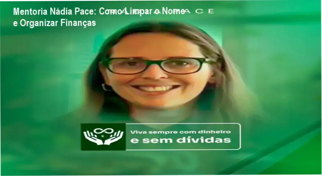 Mentoria Nádia Pace mostrando detalhes de organização financeira e recuperação de crédito