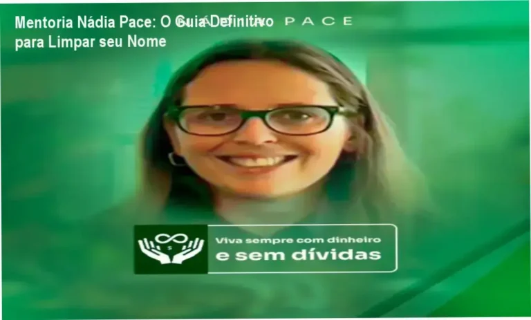 Mentoria Nádia Pace: O Guia Definitivo para Limpar seu Nome 6 https://ondeaprender.com.br/formacao-magia-do-fogo-duvidas-sobre-download/ Bastidores e funcionamento interno da Mentoria Nádia Pace para organização financeira