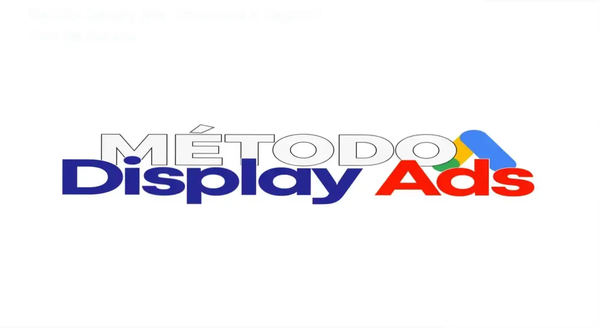 Método Display Ads: Download é Seguro? Guia de Acesso 1 https://ondeaprender.com.br/metodo-display-ads-download-onde-baixar-e-e-gratis/ Representação visual do Método Display Ads focada em estratégias de anúncios no Google e YouTube