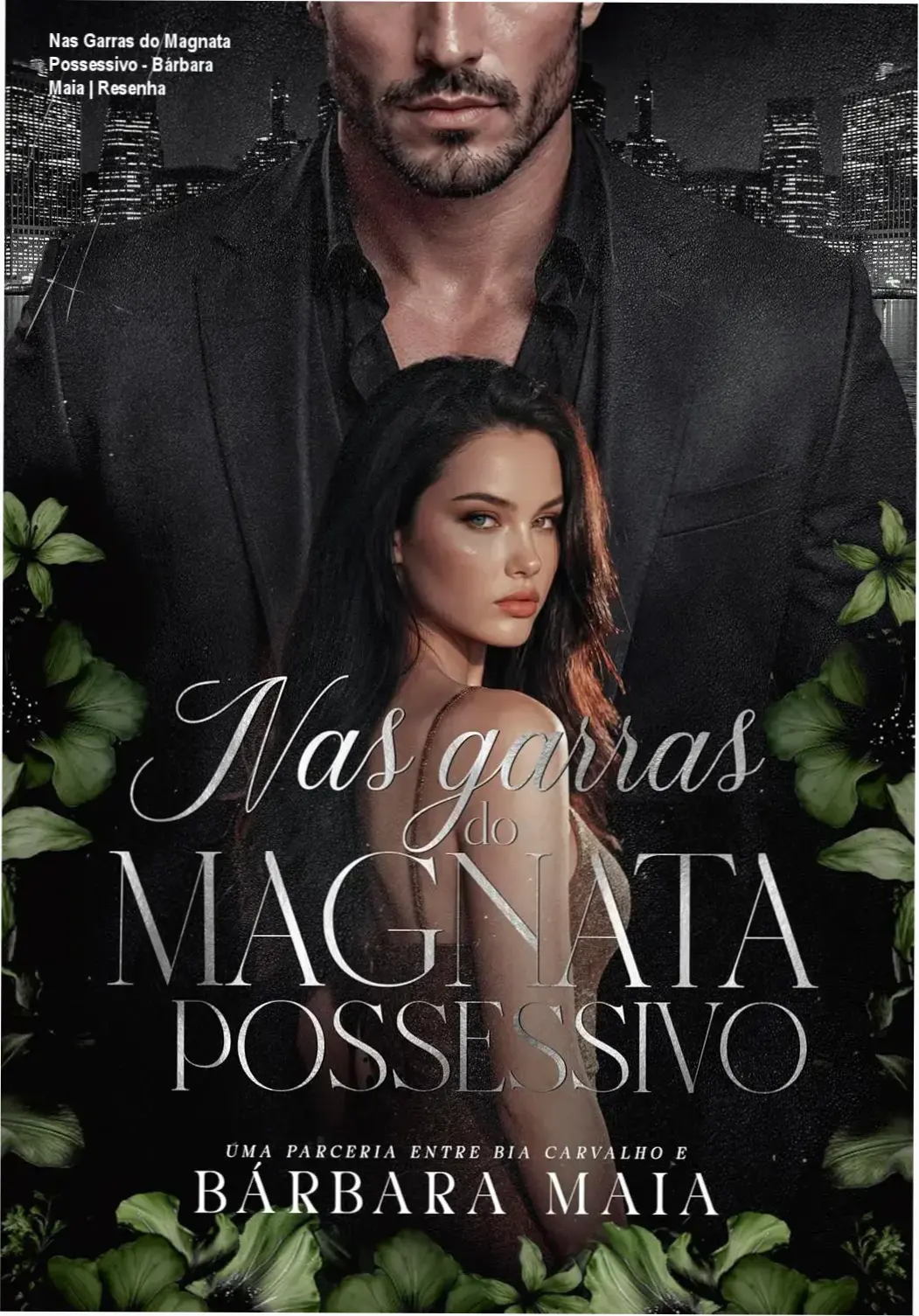 Nas Garras do Magnata Possessivo - Bárbara Maia | Resenha 1 https://ondeaprender.com.br/nas-garras-do-magnata-possessivo-barbara-maia-resenha/ Capa do eBook Nas Garras do Magnata Possessivo de Bárbara Maia