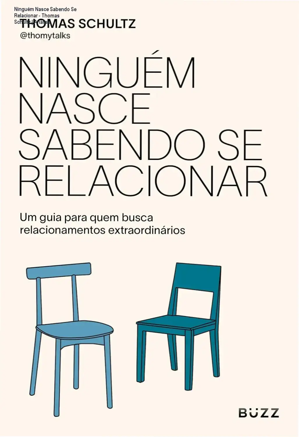 Ninguém Nasce Sabendo Se Relacionar - Thomas Schultz | Análise 1 https://ondeaprender.com.br/ninguem-nasce-sabendo-se-relacionar-thomas-schultz-analise/ Capa do eBook Ninguém nasce sabendo se relacionar de Thomas Schultz sobre psicologia dos relacionamentos
