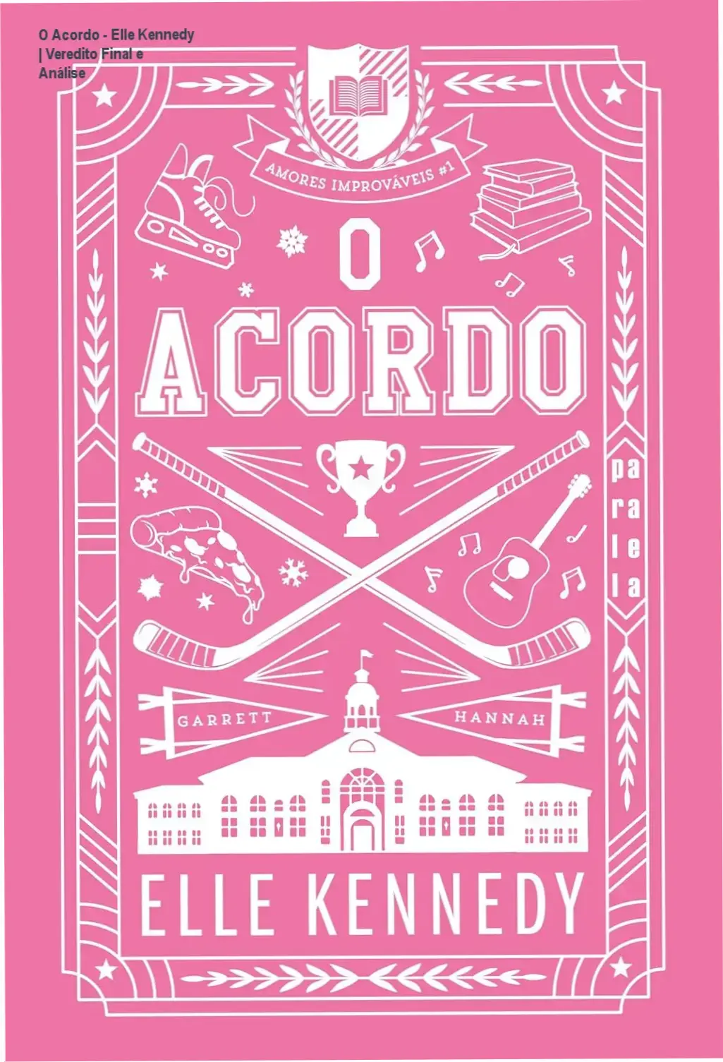 O Acordo - Elle Kennedy | Veredito Final e Análise 1 https://ondeaprender.com.br/o-acordo-elle-kennedy-analise-completa/ Capa do livro O Acordo de Elle Kennedy, série Amores Improváveis