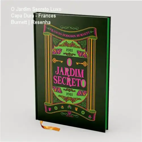 O Jardim Secreto Luxo Capa Dura - Frances Burnett | Resenha 2 https://ondeaprender.com.br/ Capa dura luxuosa de O Jardim Secreto com hot stamping e fitilho de seda, evidenciando design premium