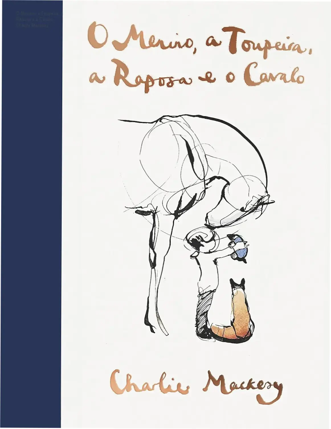 O Menino, a Toupeira, a Raposa e o Cavalo - Charlie Mackesy 1 https://ondeaprender.com.br/o-menino-a-toupeira-a-raposa-e-o-cavalo-analise-completa/ Capa do livro O Menino, a Toupeira, a Raposa e o Cavalo de Charlie Mackesy