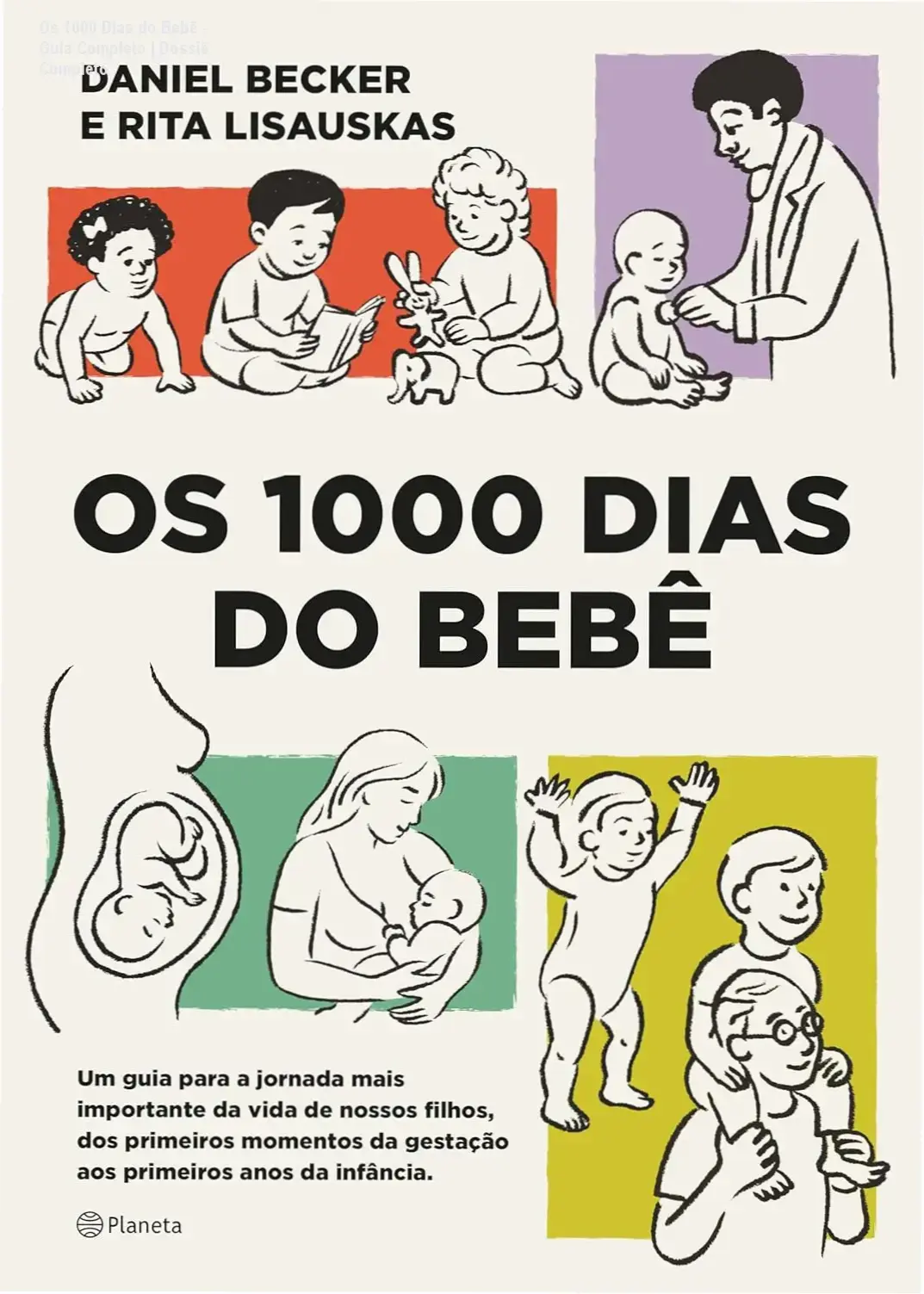 Os 1000 Dias do Bebê - Guia Completo | Dossiê Completo 1 https://ondeaprender.com.br/os-1000-dias-do-bebe-guia-gestacao-infancia/ Capa do ebook Os 1000 dias do bebê abordando gestação e primeira infância