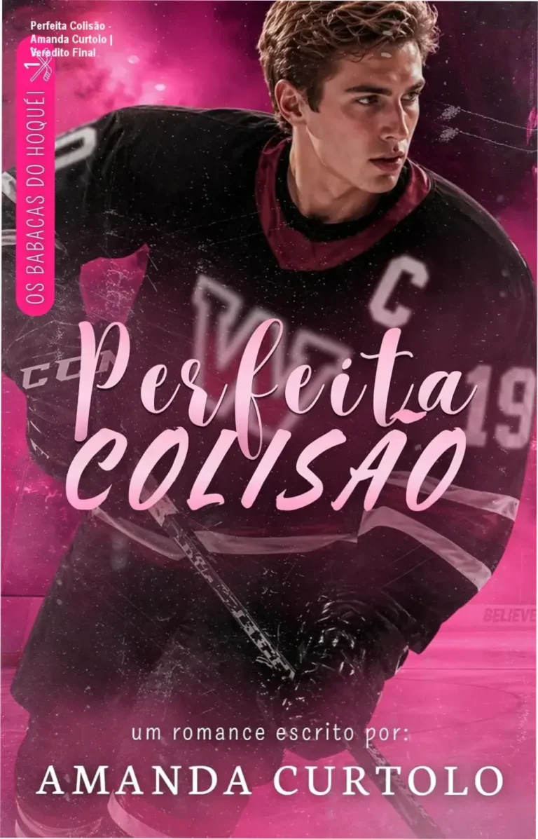 Perfeita Colisão - Amanda Curtolo | Veredito Final 3 https://ondeaprender.com.br/page/58/ Capa do ebook Perfeita Colisão de Amanda Curtolo, romance de hóquei