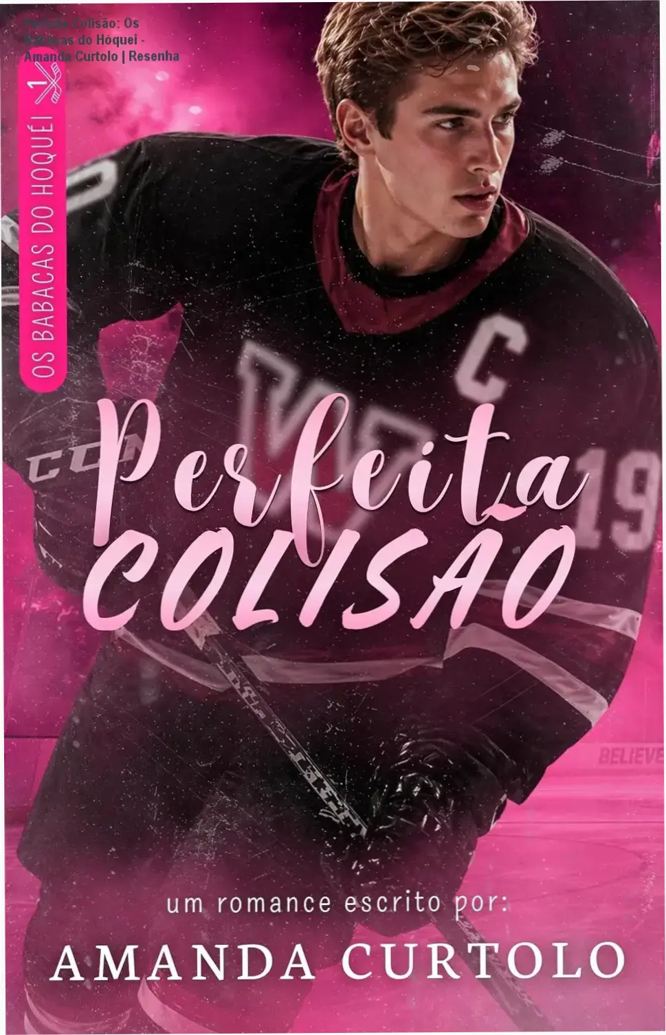 Capa do ebook Perfeita Colisão de Amanda Curtolo, romance new adult hóquei enemies to lovers