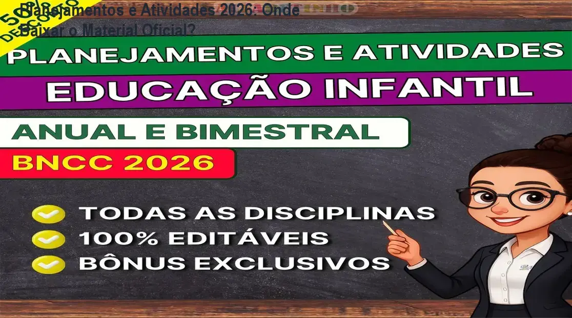 Planejamentos e Atividades 2026: Onde Baixar o Material Oficial? 1 https://ondeaprender.com.br/planejamentos-e-atividades-2026-onde-baixar-e-como-obter-o-download/ Composição de planos de aula e atividades pedagógicas editáveis para o ano letivo de 2026 alinhados à BNCC.