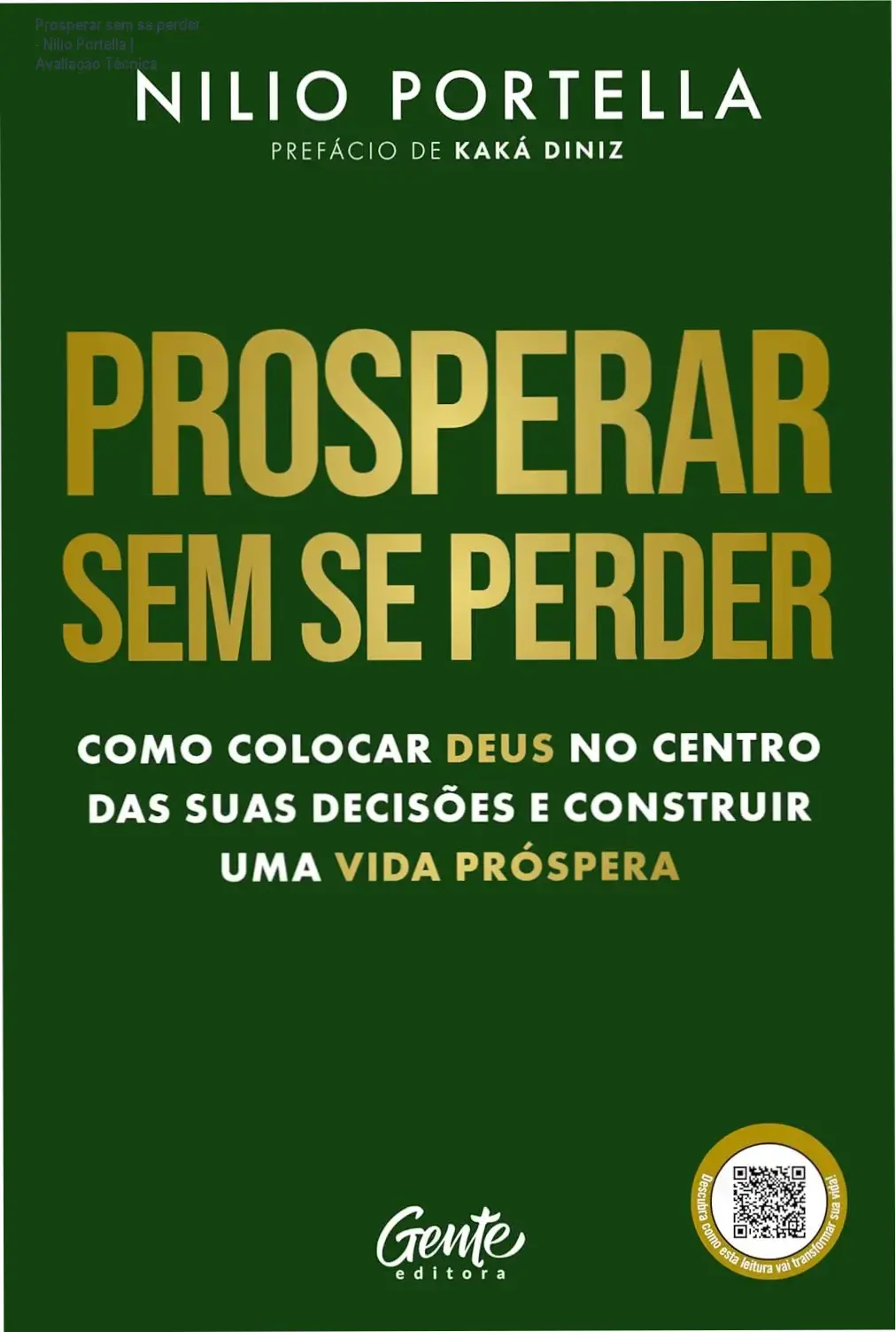 Prosperar sem se perder - Nilio Portella | Avaliação Técnica 1 https://ondeaprender.com.br/prosperar-sem-se-perder-nilio-portella-analise/ Capa do livro Prosperar sem se perder de Nilio Portella abordando fé e carreira