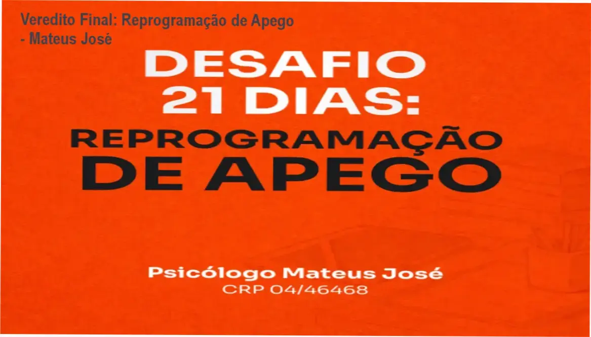 Veredito Final: Reprogramação de Apego - Mateus José 1 https://ondeaprender.com.br/reprogramacao-de-apego-mateus-jose-onde-baixar-download/ Diagrama da metodologia de reprogramação de apego do Psicólogo Mateus José