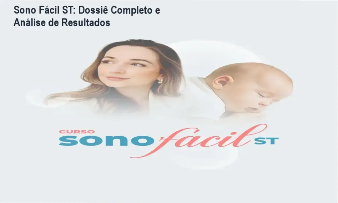 Sono Fácil ST: Dossiê Completo e Análise de Resultados 1 https://ondeaprender.com.br/sono-facil-st-dossie-analise-resultados/ Infográfico detalhando a metodologia de sono infantil do curso Sono Fácil ST da Dra. Dúnnia Baldissera