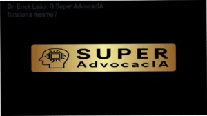 Interface da plataforma Super AdvocacIA do Dr. Erick Leão exibindo ferramentas de IA jurídica