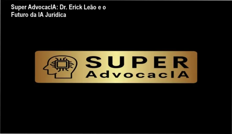 Interface do sistema Super AdvocacIA do Dr. Erick Leão mostrando funcionalidades de IA jurídica