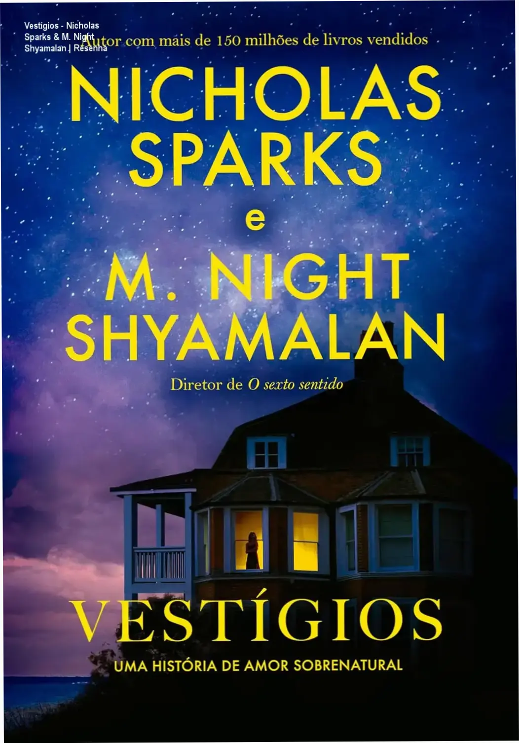 Vestígios - Nicholas Sparks & M. Night Shyamalan | Resenha 1 https://ondeaprender.com.br/vestigos-nicholas-sparks-m-night-shyamalan-resenha/ Capa de Vestígios com destaque para os autores Nicholas Sparks e M. Night Shyamalan