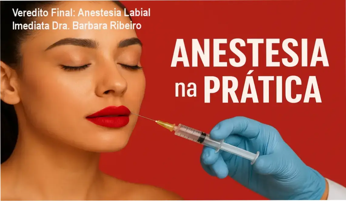 Técnica de anestesia labial imediata da Dra. Barbara Ribeiro para profissionais de HOF