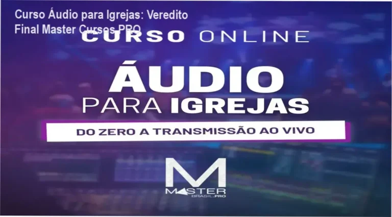Curso Áudio para Igrejas: Veredito Final Master Cursos PRO 3 https://ondeaprender.com.br/ Interface do Curso Áudio para Igrejas da Master Cursos PRO com foco em mesas digitais X32 e M32