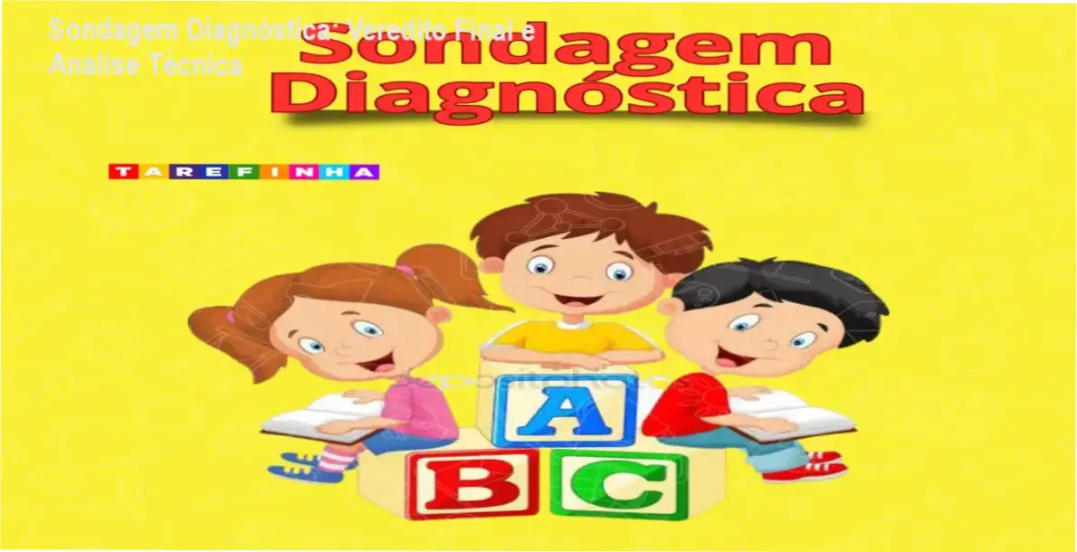 Sondagem Diagnóstica: Veredito Final e Análise Técnica 1 https://ondeaprender.com.br/sondagem-diagnostica-analise-tecnica-bruno-sena/ Apostila de Sondagem Diagnóstica com atividades de alfabetização e fichas de registro para professores